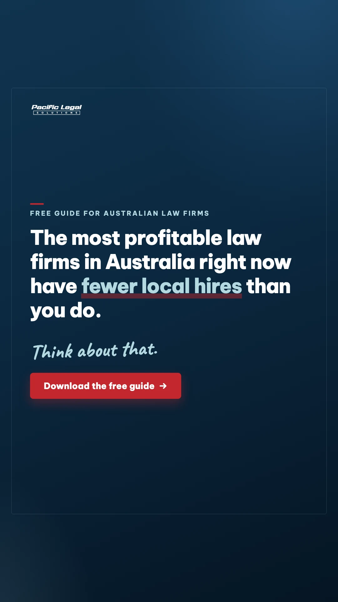 Navy statement card: The most profitable law firms in Australia right now have fewer local hires than you do. Think about that — in handwritten script.